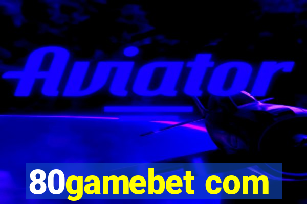 80gamebet com